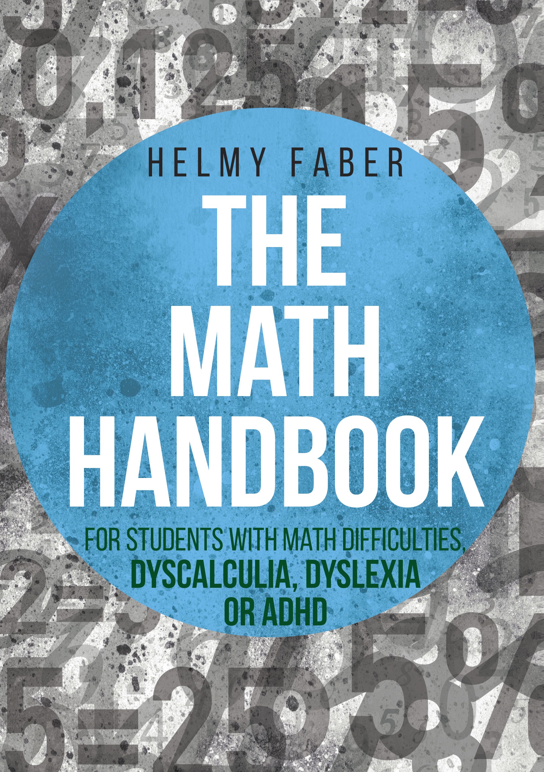 The Math Handbook for Students with Math Difficulties, Dyscalculia, Dyslexia or ADHD (PBK)