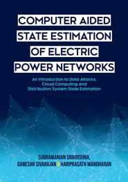 Computer Aided State Estimation of Electric Power Networks (PDF)