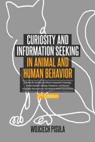 Curiosity and Information Seeking in Animal and Human Behavior (PBK)