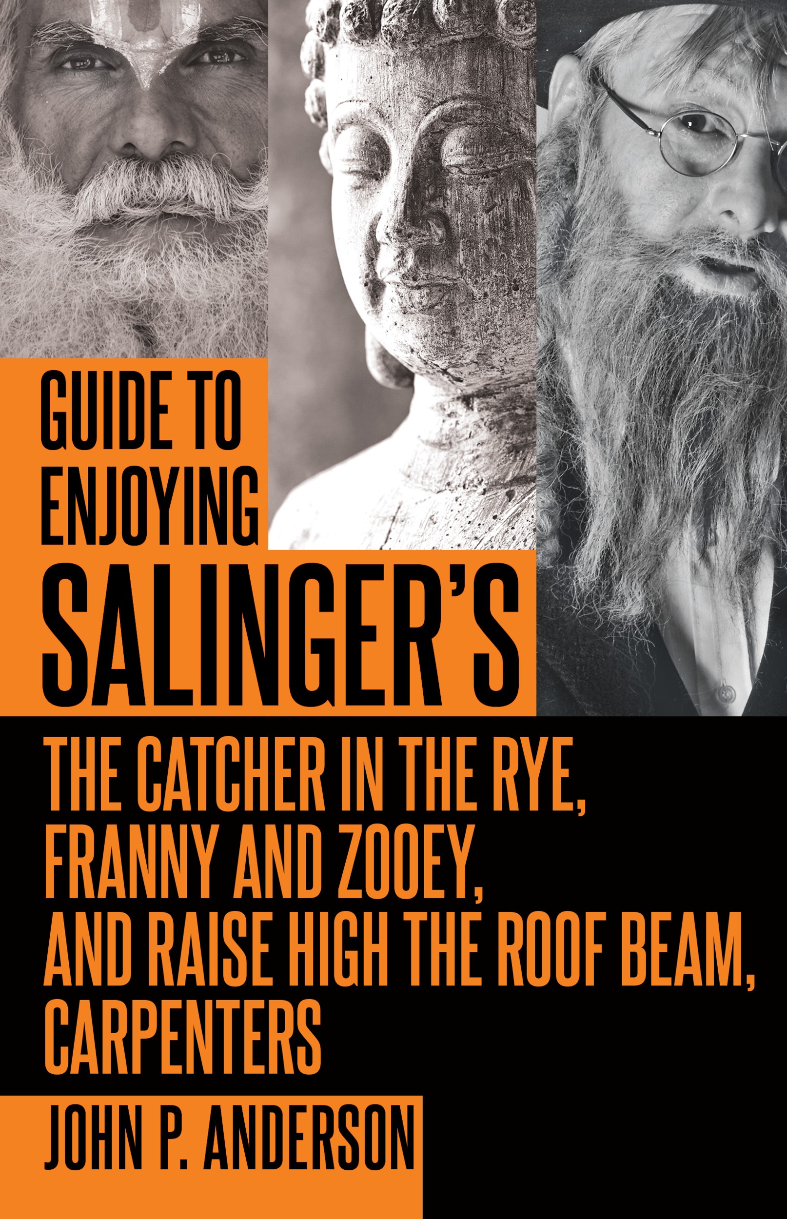 Guide to Enjoying Salinger's The Catcher in the Rye, Franny and Zooey and Raise High the Roof Beam,