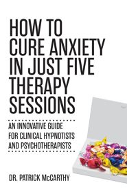 How to Cure Anxiety in Just Five Therapy Sessions (PDF)