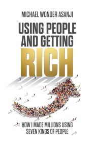 Using People and Getting Rich (PDF)