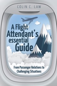 A Flight Attendant's Essential Guide (PBK)